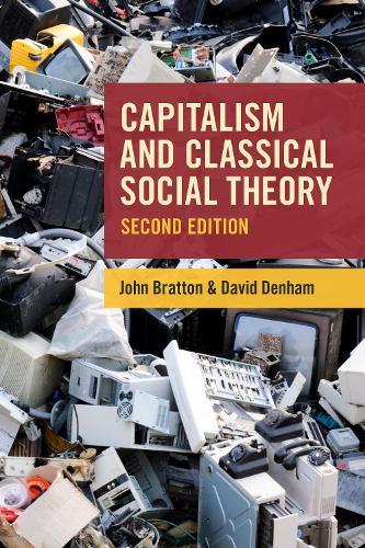 Capitalism and Classical Social Theory, Second Edition  by John Bratton at Abbey's Bookshop, 