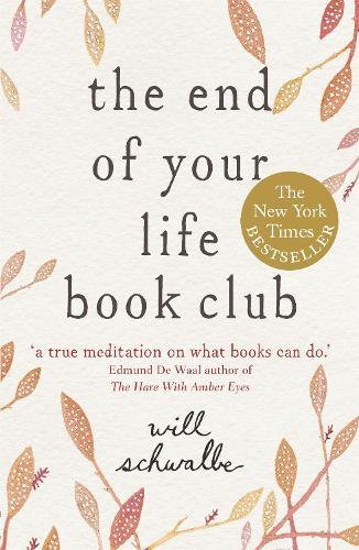 The End of Your Life Book Club  by Will Schwalbe at Abbey's Bookshop, 