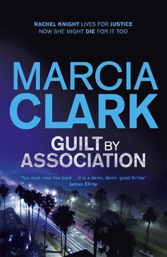 Guilt By Association: A Rachel Knight novel  by Marcia Clark at Abbey's Bookshop, 