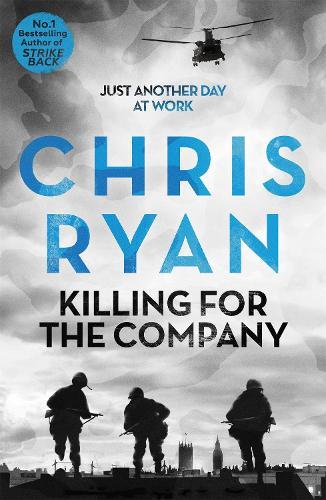 Killing for the Company: Just another day at the office...  by Chris Ryan at Abbey's Bookshop, 