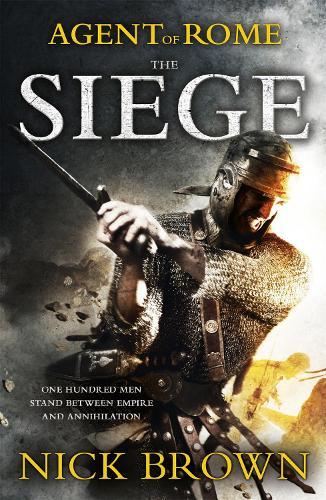 The Siege: Agent of Rome 1  by Nick Brown at Abbey's Bookshop, 