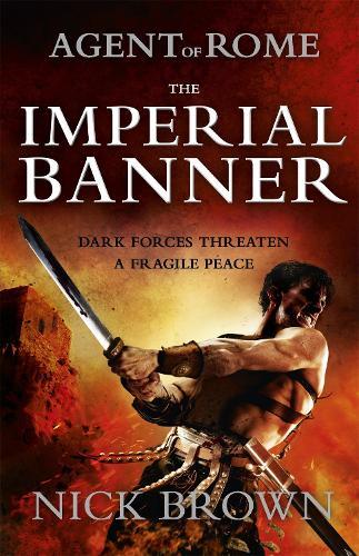 The Imperial Banner: Agent of Rome 2  by Nick Brown at Abbey's Bookshop, 