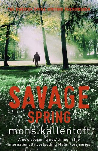 Savage Spring: Malin Fors #4  by Mons Kallentoft at Abbey's Bookshop, 