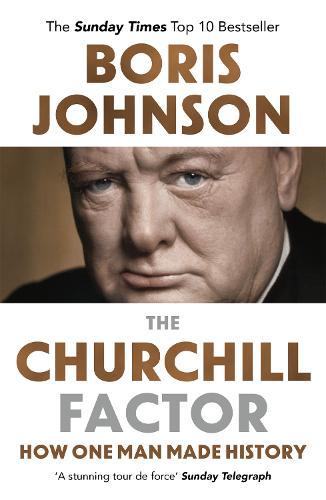 The Churchill Factor: How One Man Made History  by Boris Johnson at Abbey's Bookshop, 