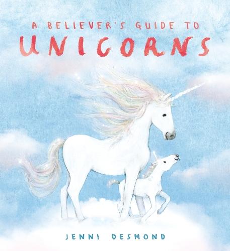 A Believer's Guide to Unicorns  by Jenni Desmond at Abbey's Bookshop, 