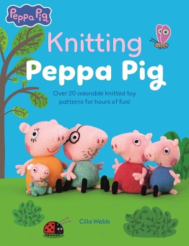 Knitting Peppa Pig: Over 20 Adorable Knitted Toy Patterns for Hours of Fun!  by Cilla Webb at Abbey's Bookshop, 