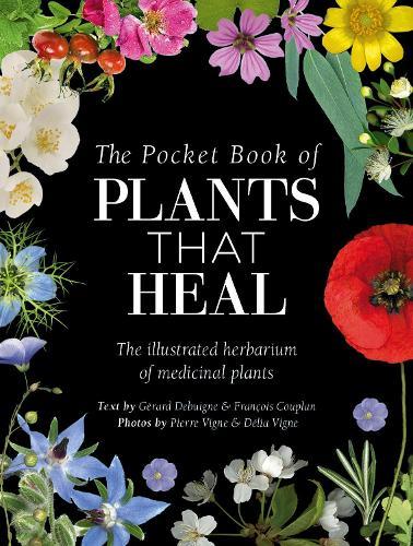 The Pocket Book of Plants That Heal: The Illustrated Herbarium of Medicinal Plants  by FrançOis Couplan at Abbey's Bookshop, 