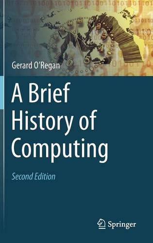 A Brief History of Computing  by Gerard O'Regan at Abbey's Bookshop, 