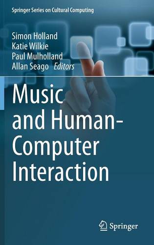 Music and Human-Computer Interaction  by Simon Holland at Abbey's Bookshop, 