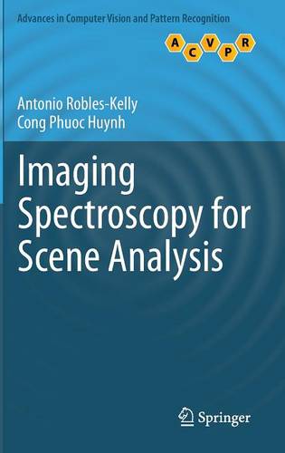 Imaging Spectroscopy for Scene Analysis  by Antonio Robles-Kelly at Abbey's Bookshop, 