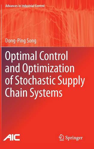 Optimal Control and Optimization of Stochastic Supply Chain Systems  by Dong-Ping Song at Abbey's Bookshop, 