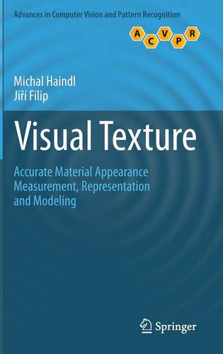 Visual Texture: Accurate Material Appearance Measurement, Representation and Modeling  by Michal Haindl at Abbey's Bookshop, 