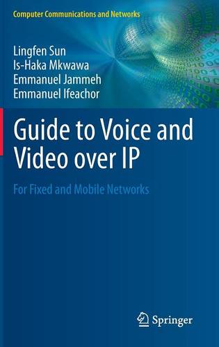 Guide to Voice and Video over IP: For Fixed and Mobile Networks  by Lingfen Sun at Abbey's Bookshop, 