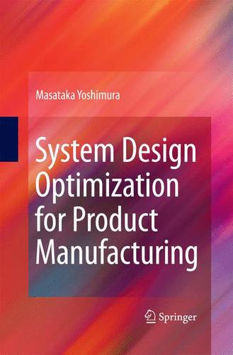 System Design Optimization for Product Manufacturing  by Masataka Yoshimura at Abbey's Bookshop, 