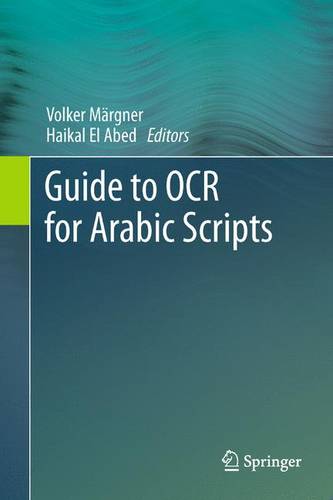 Guide to OCR for Arabic Scripts  by Volker Märgner at Abbey's Bookshop, 