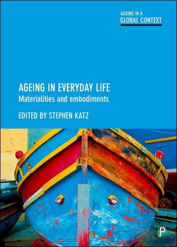 Ageing in Everyday Life: Materialities and Embodiments  by Laura Hurd Clarke (School of Kinesiology, University of British Colombia) at Abbey's Bookshop, 