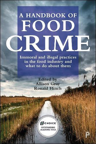 A Handbook of Food Crime: Immoral and Illegal Practices in the Food Industry and What to Do About Them  by Sugandi del Canto (University of Saskatchewan) at Abbey's Bookshop, 