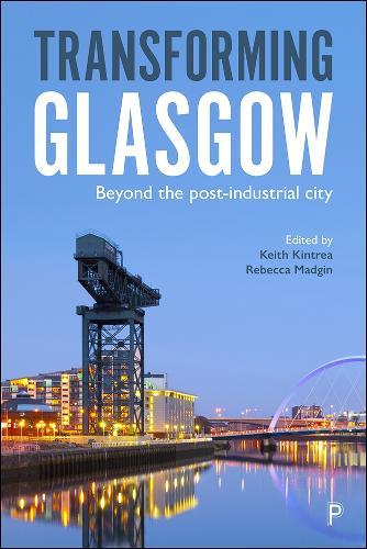 Transforming Glasgow: Beyond the Post-Industrial City  by Venda Louise Pollock at Abbey's Bookshop, 