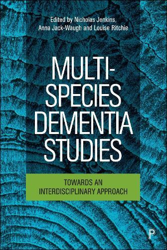 Multi-Species Dementia Studies: Towards an Interdisciplinary Approach  by Ann Madeline Toohey (University of Calgary) at Abbey's Bookshop, 