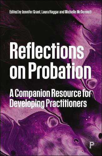 Reflections on Probation: A Companion Resource for Developing Practitioners  by Adrian Needs (University of Portsmouth) at Abbey's Bookshop, 
