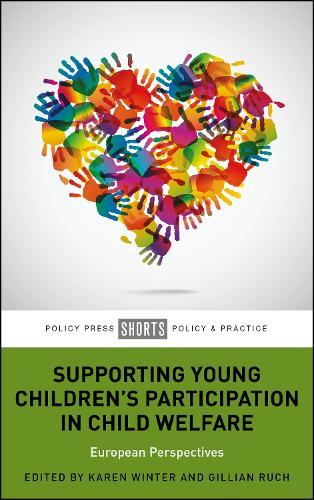 Supporting Young Children’s Participation in Child Welfare: European Perspectives  by Karen Winter (Queen's University Belfast) at Abbey's Bookshop, 