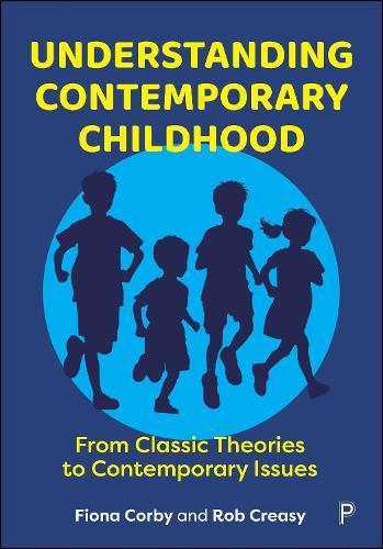 Understanding Contemporary Childhood: From Classic Theories to Contemporary Issues  by Fiona Corby (Teesside University, England) at Abbey's Bookshop, 