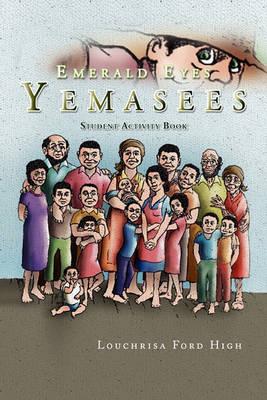 Emerald Eyes Yemasees: Student Activity Book  by Louchrisa Ford High, Dr at Abbey's Bookshop, 