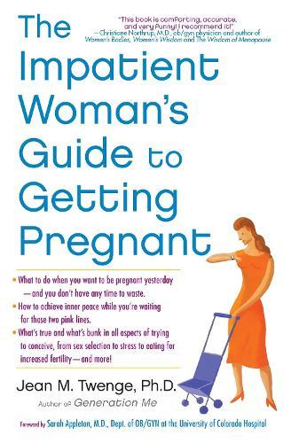 The Impatient Woman's Guide to Getting Pregnant  by Jean M. Twenge, PhD at Abbey's Bookshop, 