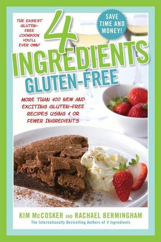 4 Ingredients Gluten-Free: More Than 400 New and Exciting Recipes All Made with 4 or Fewer Ingredients and All Gluten-Free!  by Kim McCosker at Abbey's Bookshop, 