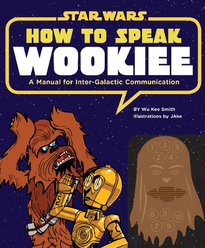 How to Speak Wookiee (Star Wars)  by Wu Kee Smith at Abbey's Bookshop, 