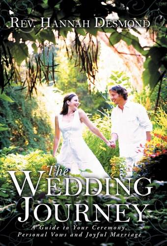 The Wedding Journey: A Guide to Your Ceremony, Personal Vows & Joyful Marriage