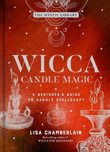 Wicca Candle Magic: A Beginner's Guide to Candle Spellcraft  by Lisa Chamberlain at Abbey's Bookshop, 