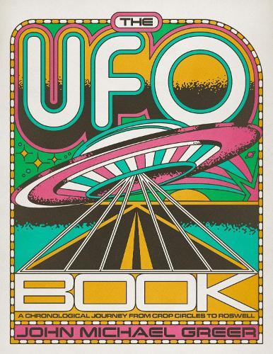 The UFO Book: A Chronological Journey from Crop Circles to Roswell  by John Michael Greer at Abbey's Bookshop, 
