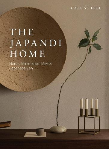 The Japandi Home: Nordic Minimalism Meets Japanese Zen  by Cate St Hill at Abbey's Bookshop, 