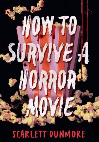 How to Survive a Horror Movie  by Scarlett Dunmore at Abbey's Bookshop, 