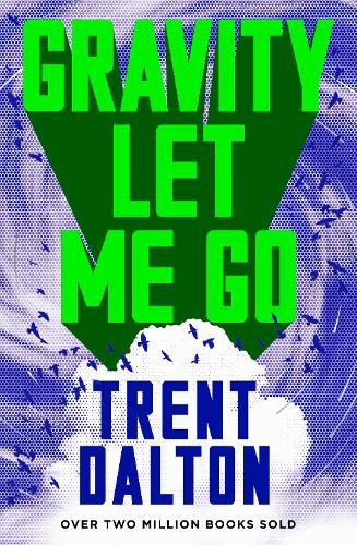 Gravity Let Me Go  by Trent Dalton at Abbey's Bookshop, 