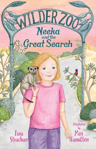 Neeka and the Great Search (Wilder Zoo, #3): The final book in the adventurous illustrated fiction series about living at a zoo!  by Tina Strachan at Abbey's Bookshop, 