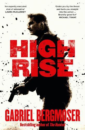 High Rise: An action-packed suspense thriller from the bestselling author of The Hunted, The Hitchhiker and The Caretaker  by Gabriel Bergmoser at Abbey's Bookshop, 