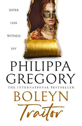 Boleyn Traitor: The new thrilling historical novel from the international bestselling author of THE OTHER BOLEYN GIRL and THE WHITE QUEEN  by Philippa Gregory at Abbey's Bookshop, 