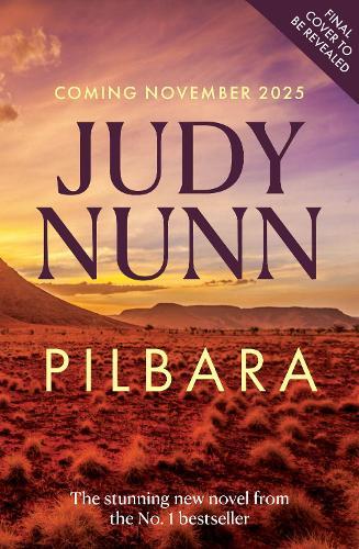 Pilbara: The stunning new novel from Australia's No.1 bestselling author of Black Sheep and Khaki Town  by Judy Nunn at Abbey's Bookshop, 