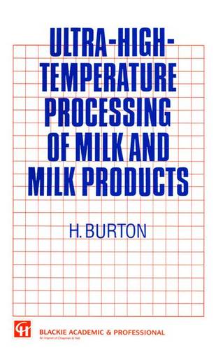 Ultra-High-Temperature Processing of Milk and Milk Products  by H. Burton at Abbey's Bookshop, 