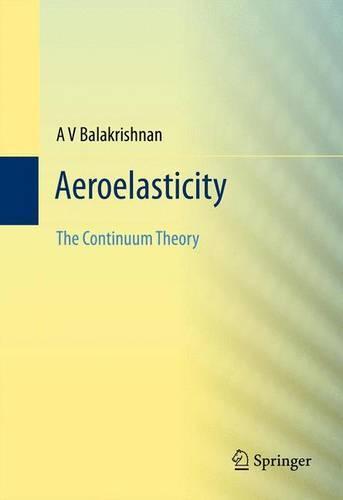Aeroelasticity: The Continuum Theory  by AV Balakrishnan at Abbey's Bookshop, 
