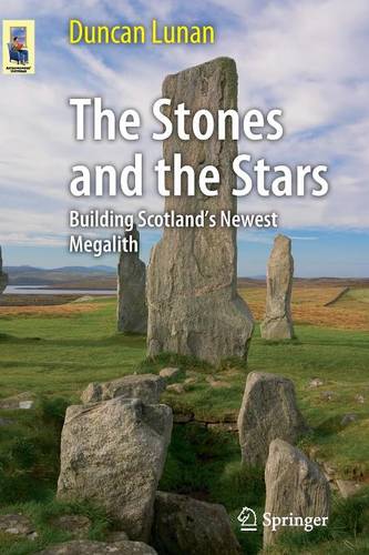 The Stones and the Stars: Building Scotland's Newest Megalith  by Duncan Lunan at Abbey's Bookshop, 