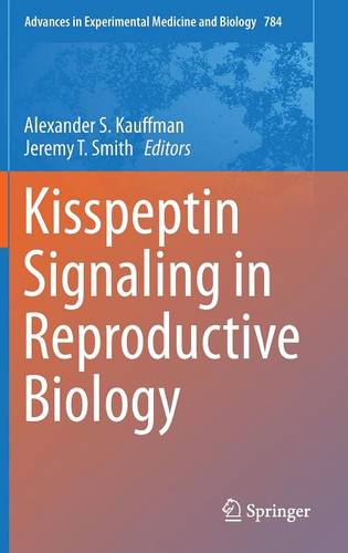 Kisspeptin Signaling in Reproductive Biology  by Alexander S. Kauffman at Abbey's Bookshop, 