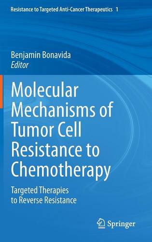 Molecular Mechanisms of Tumor Cell Resistance to Chemotherapy: Targeted Therapies to Reverse Resistance  by Benjamin Bonavida at Abbey's Bookshop, 