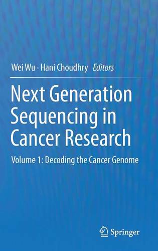 Next Generation Sequencing in Cancer Research: Volume 1: Decoding the Cancer Genome  by Wei Wu at Abbey's Bookshop, 