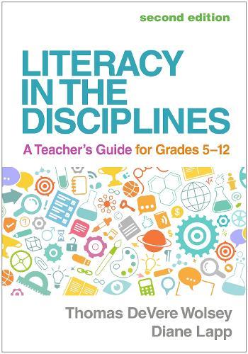 Literacy in the Disciplines, Second Edition: A Teacher's Guide for Grades 5-12  by Thomas DeVere Wolsey (The American University in Cairo, United States) at Abbey's Bookshop, 