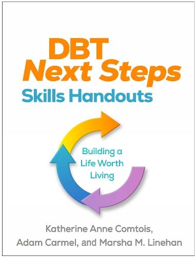 DBT Next Steps Skills Handouts: Building a Life Worth Living  by Katherine Anne Comtois (University of Washington, United States) at Abbey's Bookshop, 