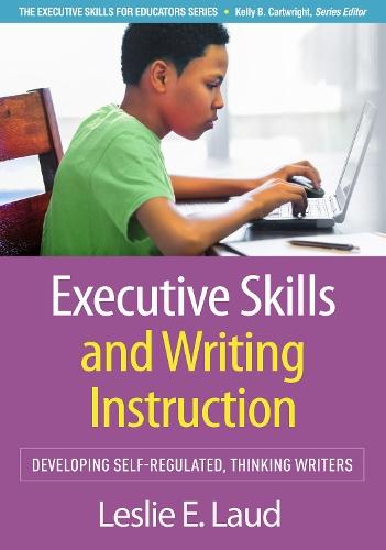 Executive Skills and Writing Instruction: Developing Self-Regulated, Thinking Writers  by Leslie E. Laud at Abbey's Bookshop, 
