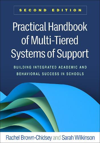 Practical Handbook of Multi-Tiered Systems of Support, Second Edition: Building Integrated Academic and Behavioral Success in Schools  by Rachel Brown-Chidsey (University of Southern Maine, United States) at Abbey's Bookshop, 